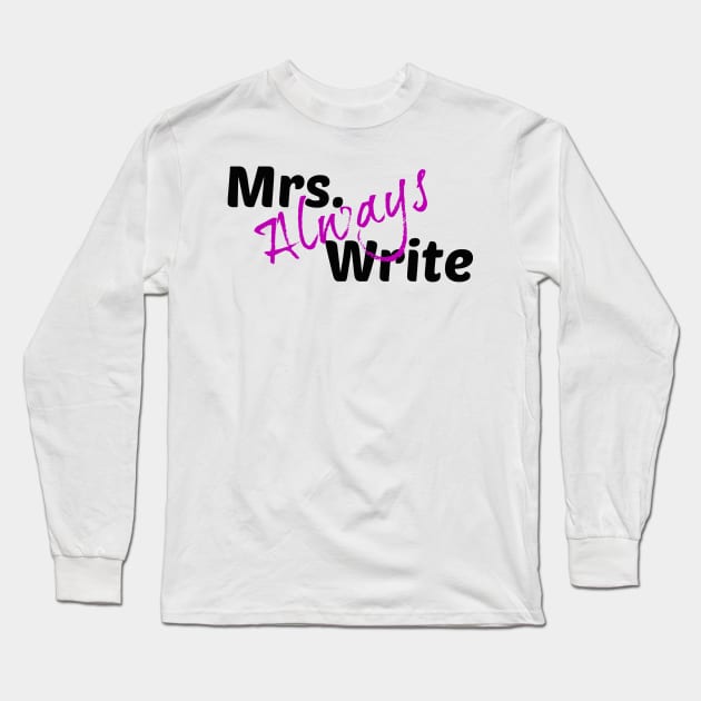 Mrs. Always Write (Purple) Long Sleeve T-Shirt by Margarita